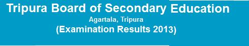 Tripura Board Madhyamik Pariksha (10th Standard Examination) Result 2013 