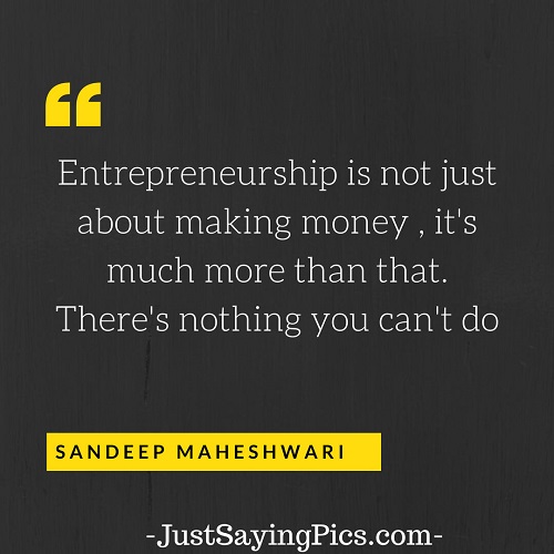 sandeep-mageshwari-quotes-Entrepreneurship-is-not-just-about-making-money-it's-much-more-than-that-There's-nothing-you-cannot-do sandeep-mageshwari-quotes-Entrepreneurship-is-not-just-about-making-money-it's-much-more-than-that-There's-nothing-you-cannot-do
