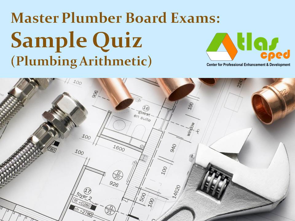 Master Plumber Sample Quiz 5 (Plumbing Arithmetic) ATLAS CDC Review