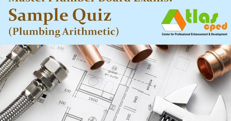 Master Plumber Sample Quiz 5 (Plumbing Arithmetic) ATLAS CDC Review