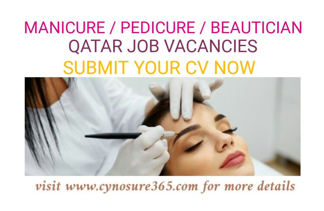 MANICURE / PEDICURE / BEAUTICIAN QATAR JOB VACANCIES CYNOSURE365