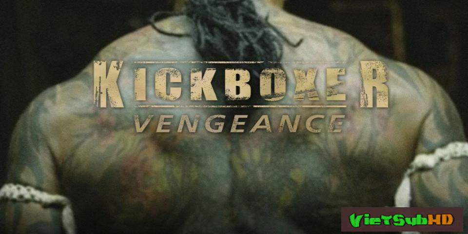 Phim Võ Sĩ Báo Thù VietSub HD | Kickboxer 2016
