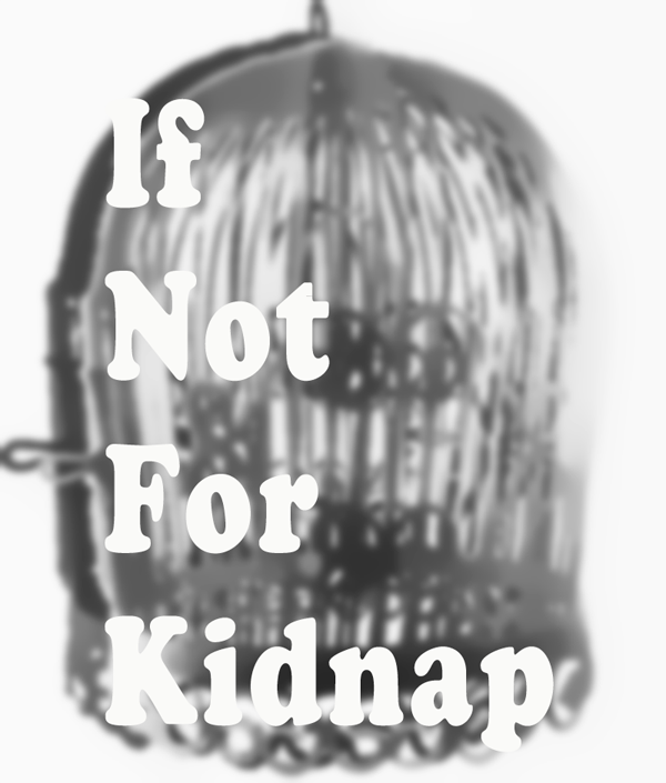 If Not For Kidnap - A Portland, Oregon Poetry Concern