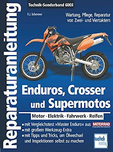 Enduros, Crosser und Supermotos: Motor - Elektrik - Fahrwerk - Reifen (Reparaturanleitungen)