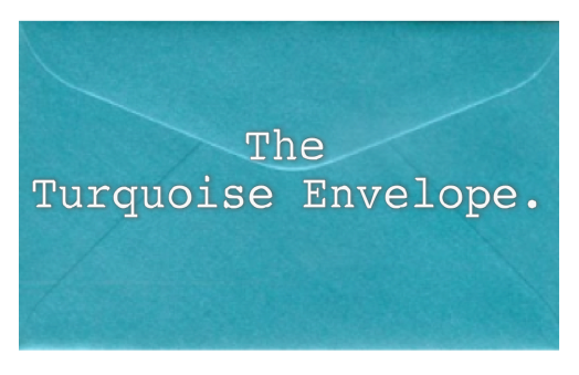 The Turquoise Envelope.