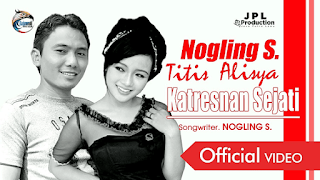 Lirik Lagu Nogling S. feat Titis Alisya - Katresnan Sejati