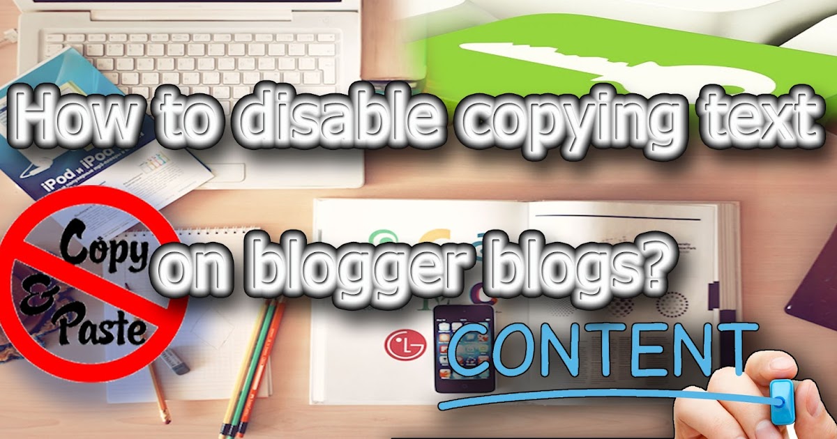 How to Disable Copying Text on Blogger Blogs | SBmade | New Data Of