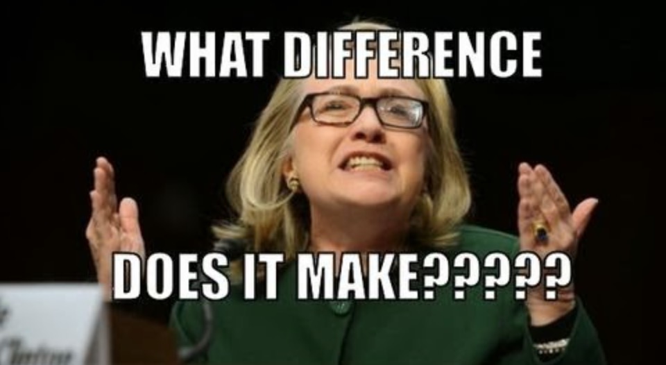 [Image: hillary%2Bwhat%2Bdifference%2Bdoes%2Bit%2Bmake.jpg]