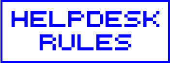 Work on a helpdesk? Have an IT apprentice? Then click on the logo below for some Helpdesk Rules!