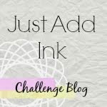 Just Add Ink Challenge Blog