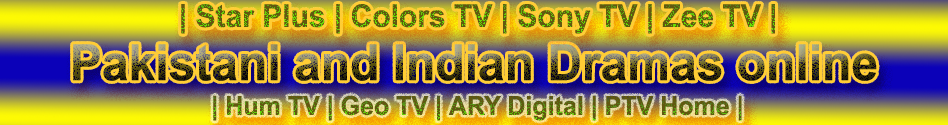 Watch Full Pakistani and Indian Dramas Movies