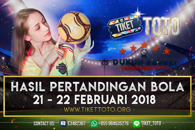 HASIL PERTANDINGAN BOLA 21- 22 FEBRUARI 2019