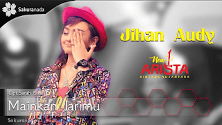 Lirik Lagu Mainkan Jarimu - Jihan Audy