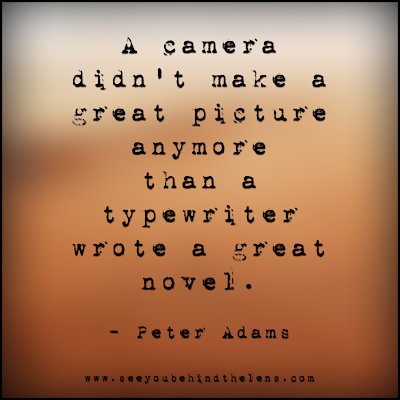 See You Behind the Lens Thoughtful Thursday Photography Quote by Peter Adams - Camera and Typewriter