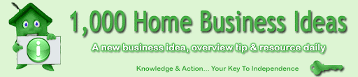 <center>1000 Home Business Ideas</center>