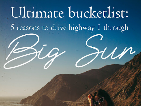 Ultimate bucketlist: 5 reasons to drive highway 1 through Big Sur
