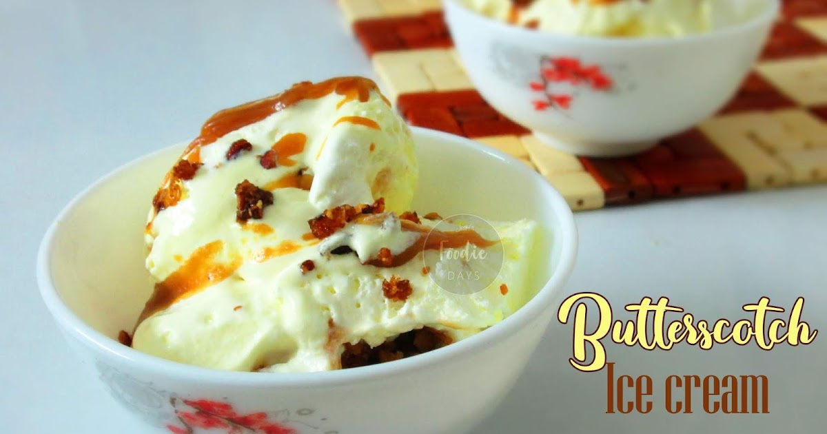 Butterscotch Ice cream Homemade butterscotch ice cream with