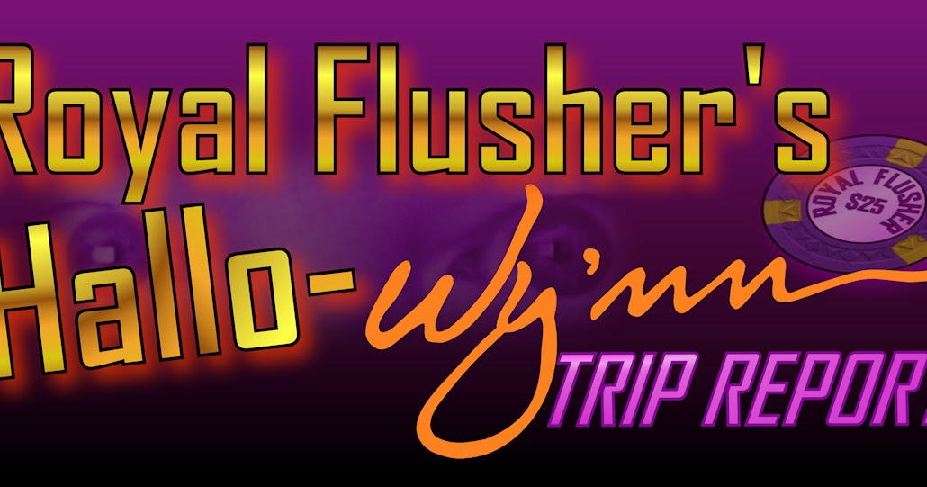Royal Flusher Vegas Royal Flusher S Hallowynn Trip Report
