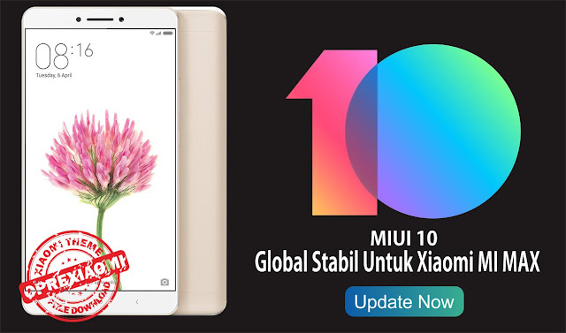 Official ROM MIUI 10 Global Stabil Untuk Xiaomi Mi MAX Update Terbaru Official ROM MIUI 10 Global Stabil Untuk Xiaomi Mi MAX Update Terbaru