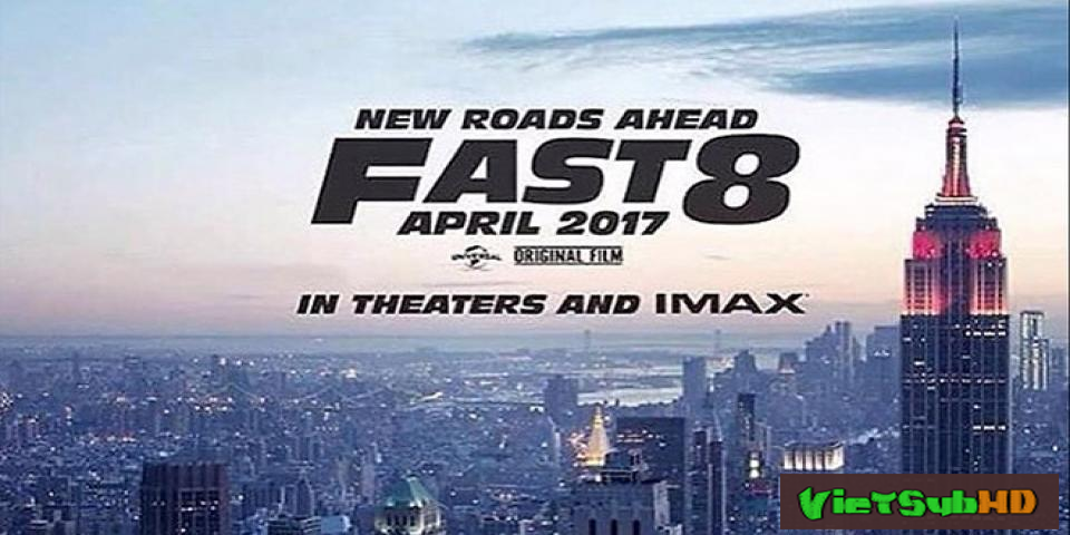 Phim Quá Nhanh Quá Nguy Hiểm 8 VietSub HD | Fast & Furious 8 2017