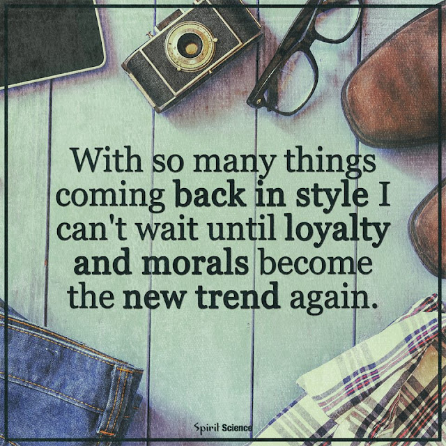 With so many things coming back in style I can't wait until loyalty and