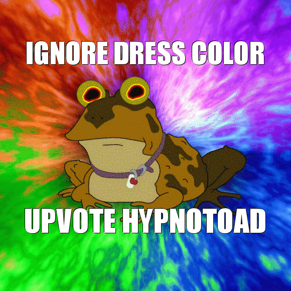 Upvote Hypnotoad - kein Kleid, ob blau schwarz oder weiss gold