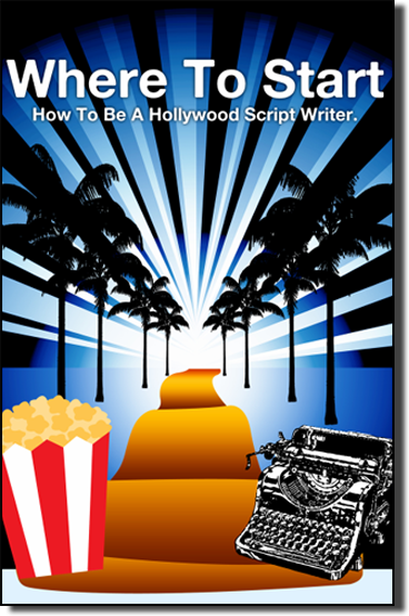 How to Be a Hollywood Script Writer