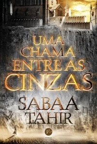 Resenha #149: Uma Chama Entre As Cinzas - Sabaa Tahir