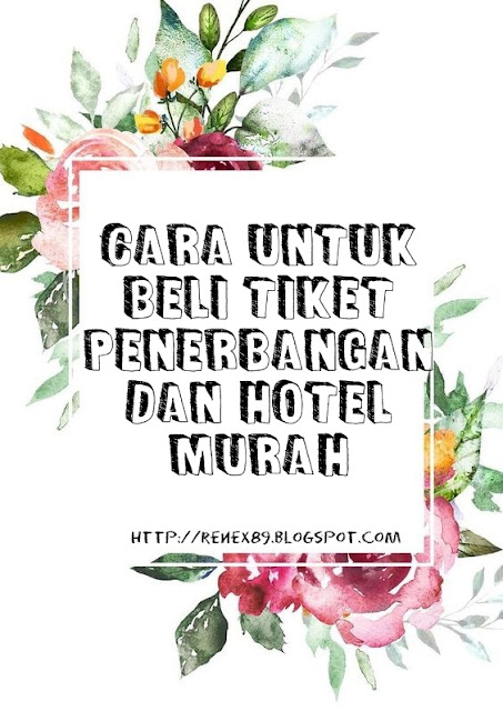 Cara untuk Beli Tiket Penerbangan dan Hotel Murah 