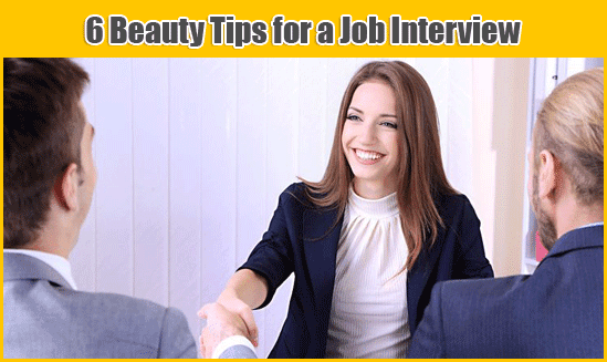 6 Beauty Tips for a Job Interview