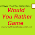 Popular #76+ Would You Rather Game - Most Played Would You Rather Game