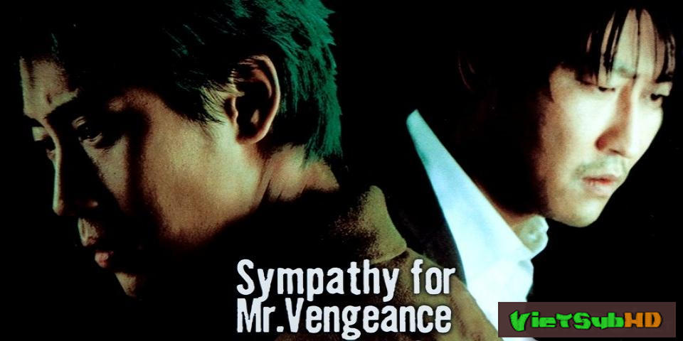 Phim Báo Thù VietSub HD | Sympathy for Mr. Vengeance 2002