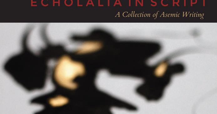 The New Post-literate: A Gallery Of Asemic Writing: Echolalia In Script ...