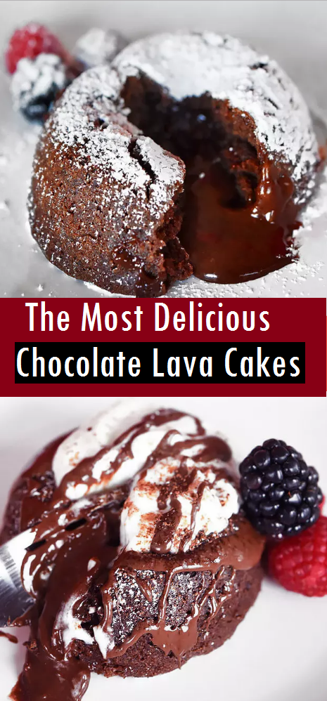 The Most Delicious Chocolate Lava Cakes - Dessert & Cake Recipes