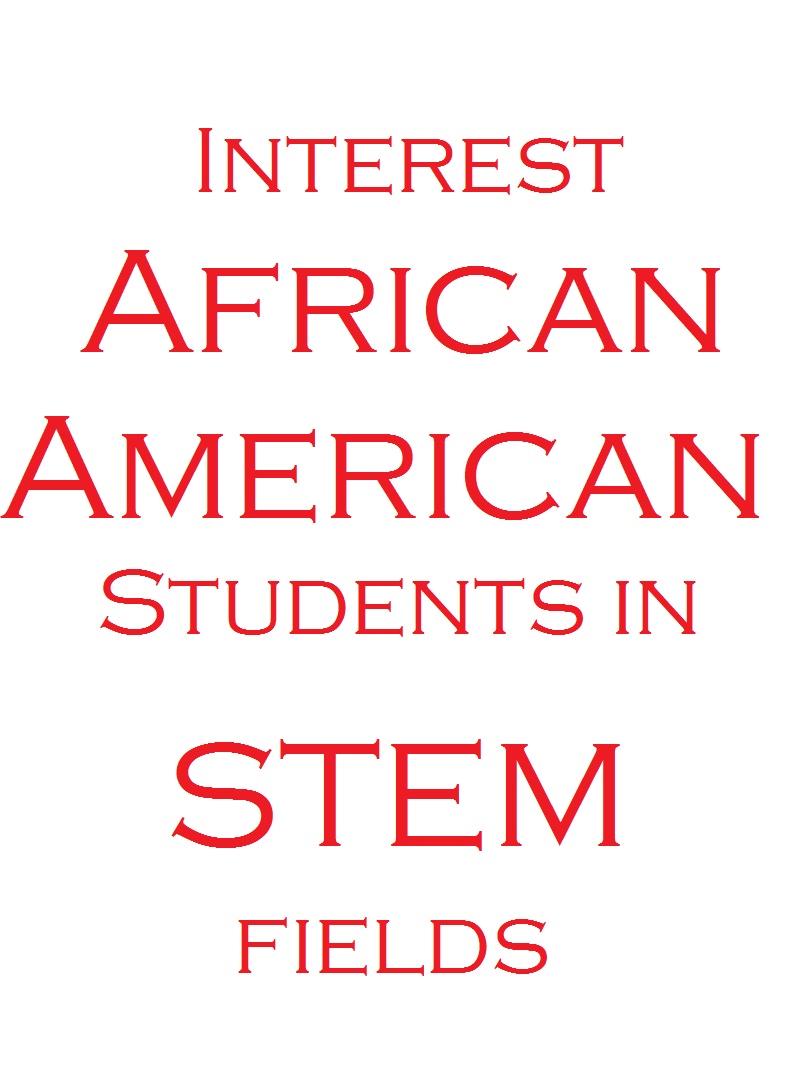 We need more African American students to choose STEM fields.  Here is one way we can move closer to that goal.