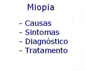 Miopia causas sintomas diagnóstico tratamento prevenção riscos complicações