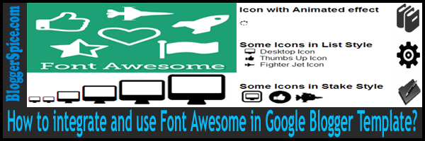 How to integrate and use Font Awesome in Google Blogger Template? - BloggerSpice: SEO Training and Money Making Strategies How to integrate and use Font Awesome in Google Blogger Template? - BloggerSpice: SEO Training and Money Making Strategies