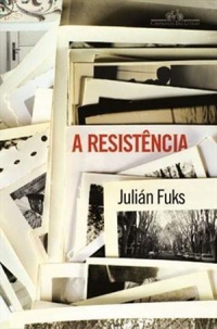 #Resenha 304: A Resistência - Júlian Fuks