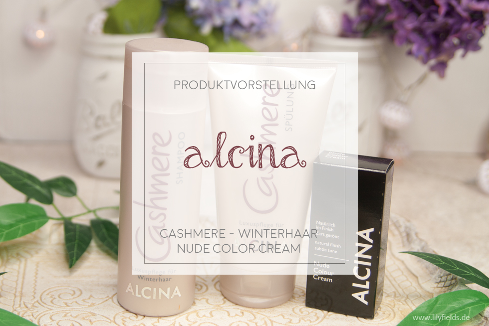 Alcina - Cashmere Haarpflege und Nude Colour Cream