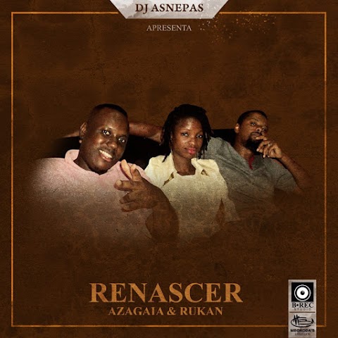 DJ Asnepas Feat. Azagaia & Rukan - Renascer