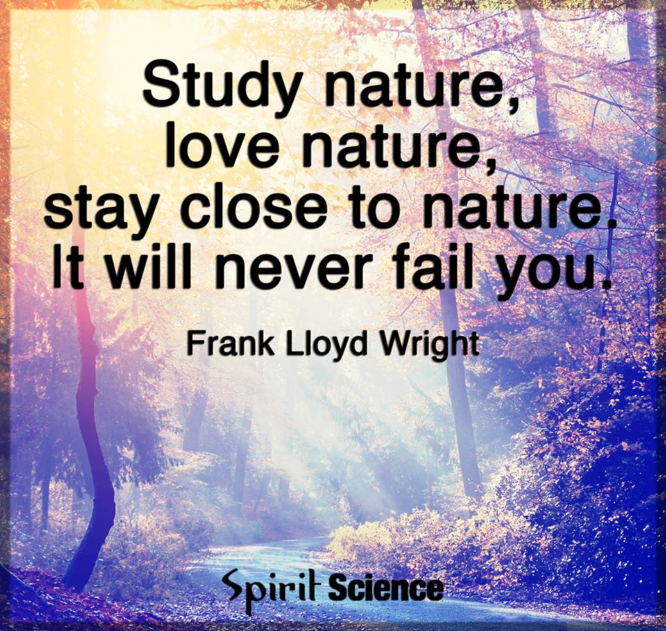 Be close to nature. Quotes about nature.