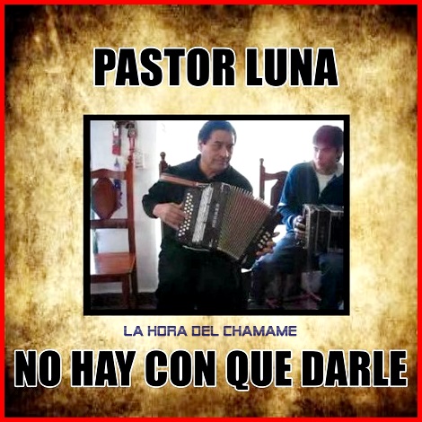 Pastor Luna 2017 | la hora del chamame pastor luna no hay con que darle 1986 Pastor Luna 2017 | la hora del chamame pastor luna no hay con que darle 1986