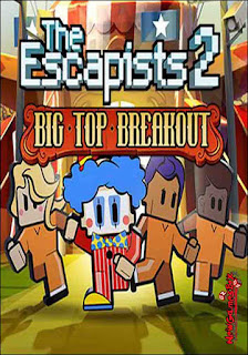 The Escapists 2 Big Top Breakout Game The Escapists 2 Big Top Breakout Game