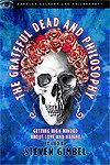 The Grateful Dead and Philosophy: Getting High-Minded about Love and Haight