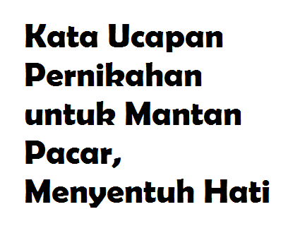 Baarakallaah Ucapan Selamat Menikah Buat Mantan