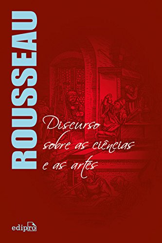 Discurso sobre as Ciências e as Artes - Jean-Jacques Rousseau