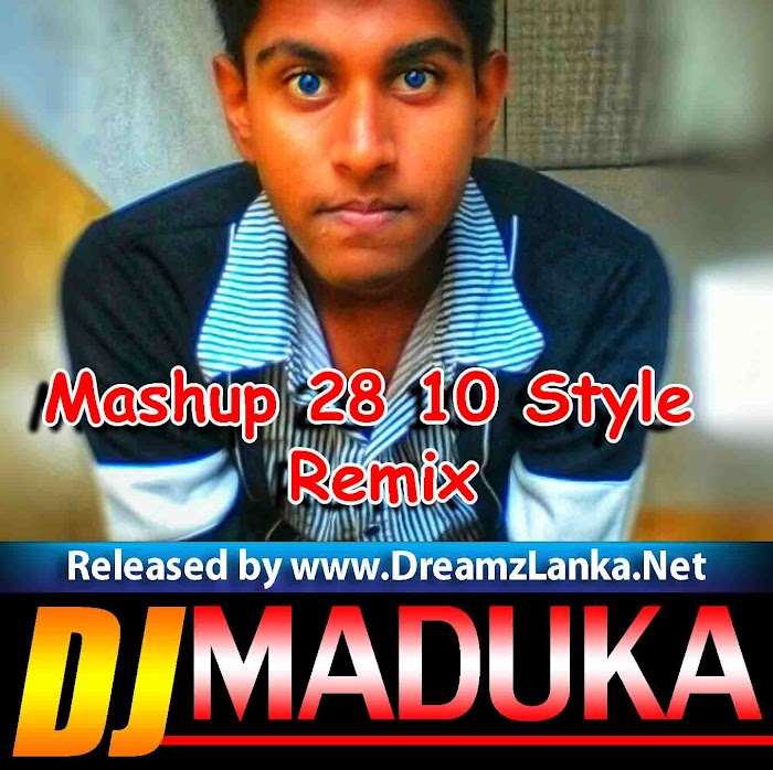 Mashup 28 10 Style Remix-Dj MaDuKa