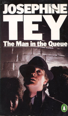 the man in the queue by josephine tey the man in the queue by josephine tey