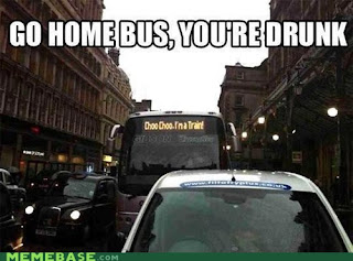 go home bus you're drunk