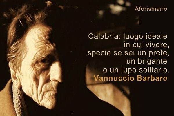 Aforismario Aforismi Frasi E Citazioni Sulla Calabria E Sui Calabresi